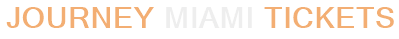 Journey Miami Tickets